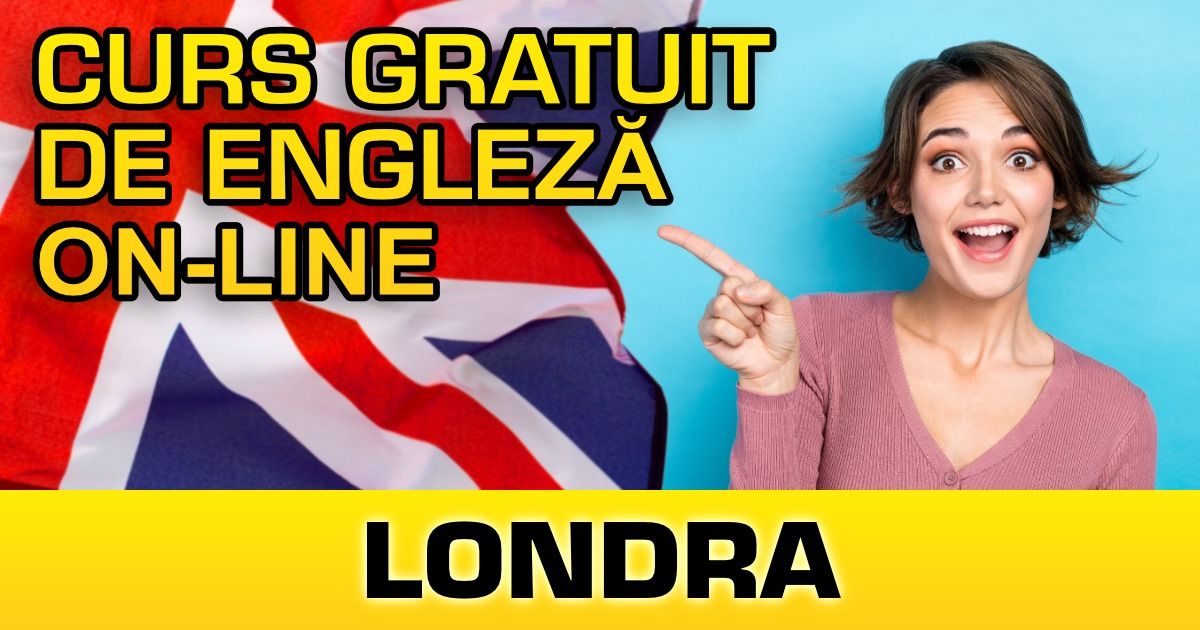 Curs de ENGLEZĂ online GRATUIT în LONDRA